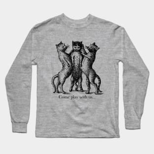 Conjoined Triplet Cats - Come Play With Us Long Sleeve T-Shirt